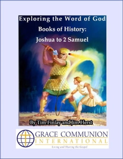Exploring the Word of God: Books of History: Joshua to 2 Samuel, Tim Finlay ; Jim Herst - Ebook - 9781301712724