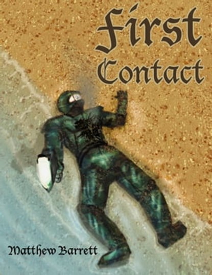 First Contact, Matthew Barrett - Ebook - 9781301724246