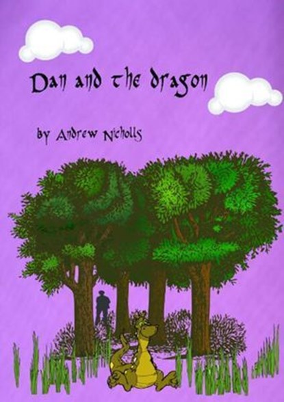 Dan and the Dragon, Andrew Nicholls - Ebook - 9781301730292