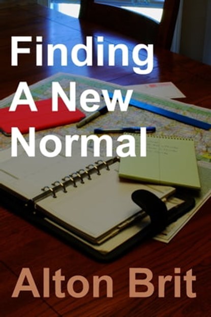 Finding A New Normal, Alton Brit - Ebook - 9781301733798