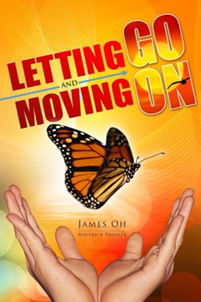 Letting Go And Moving On, James Oh - Ebook - 9781301737239