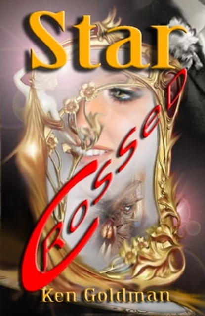 Star Crossed, Kenneth Goldman - Ebook - 9781301739677