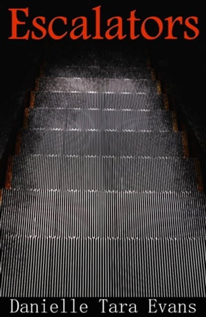 Escalators, Danielle Tara Evans - Ebook - 9781301745388