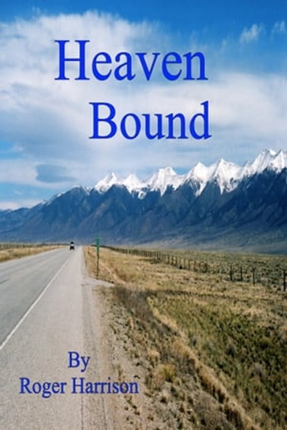 Heaven Bound, Roger Harrison - Ebook - 9781301746286