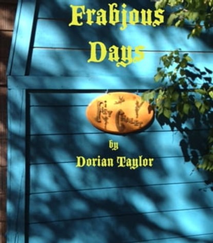 Frabjous Days, Dorian Taylor - Ebook - 9781301746521