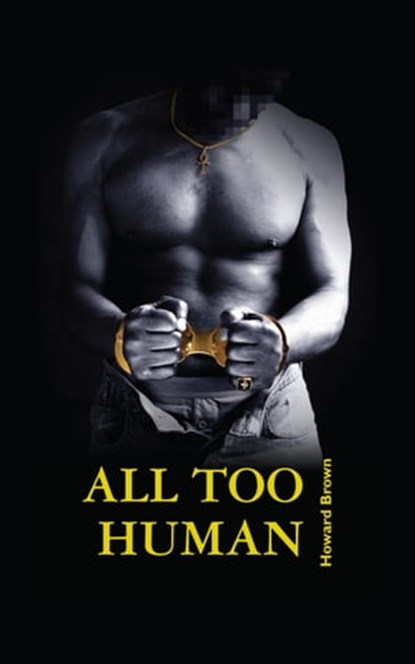 All Too Human, Howard Brown - Ebook - 9781301757015