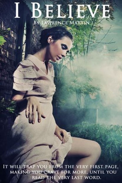 I Believe, Lawrence Martin - Ebook - 9781301760251