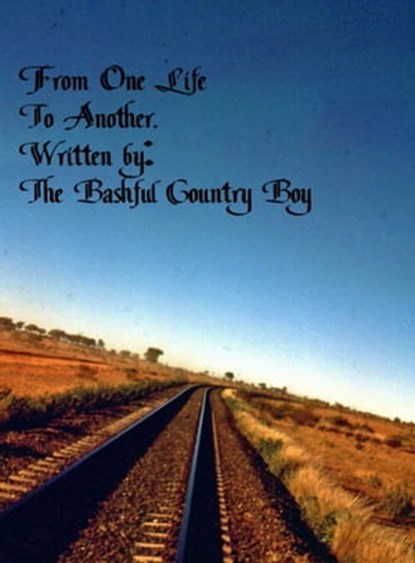 From One Life to Another, The Bashful Country Boy - Ebook - 9781301761418