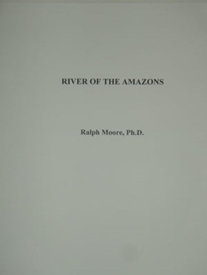 River of the Amazons, Ralph Moore - Ebook - 9781301767236