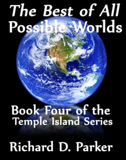 The Best of all Possible Worlds, Richard Parker - Ebook - 9781301768547