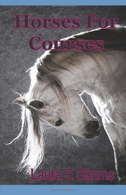 Horses For Courses, Laura E Simms - Ebook - 9781301771400
