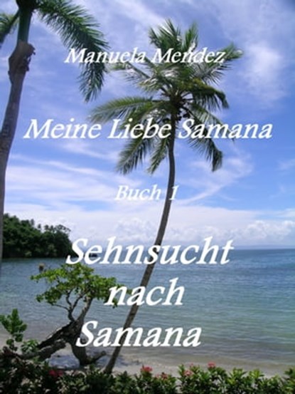 Sehnsucht nach Samana, Manuela Mendez - Ebook - 9781301775323