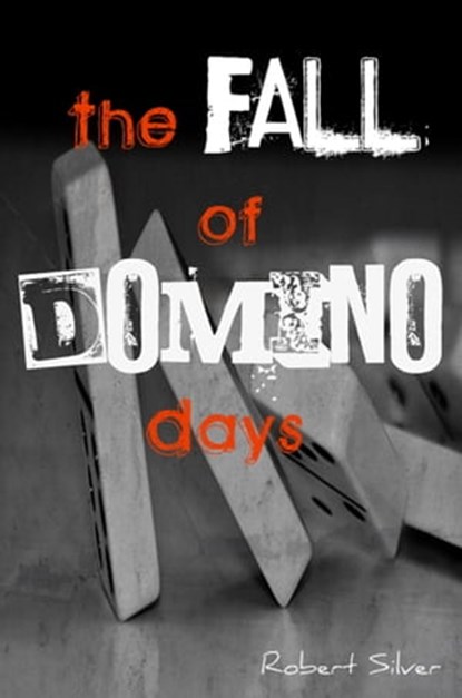 The Fall Of Domino Days, Robert Silver - Ebook - 9781301784813