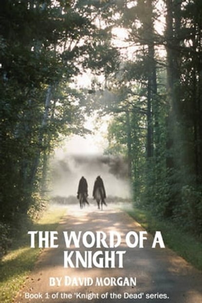 The Word of a Knight, David Morgan - Ebook - 9781301796458