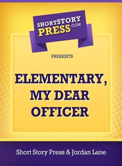 Elementary, My Dear Officer, Jordan Lane - Ebook - 9781301801060