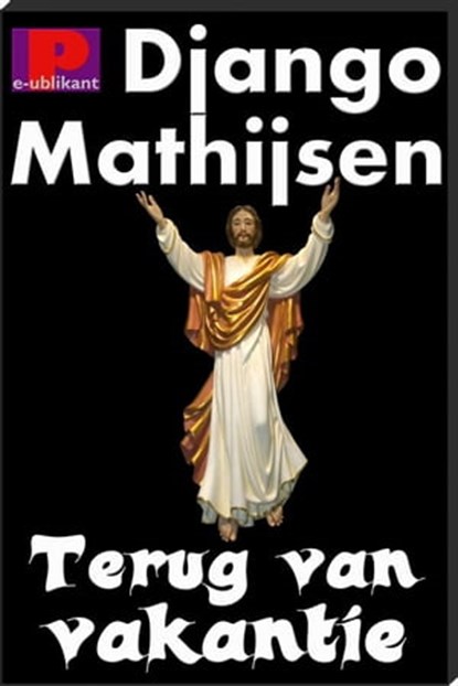 Terug van vakantie, Django Mathijsen - Ebook - 9781301807390