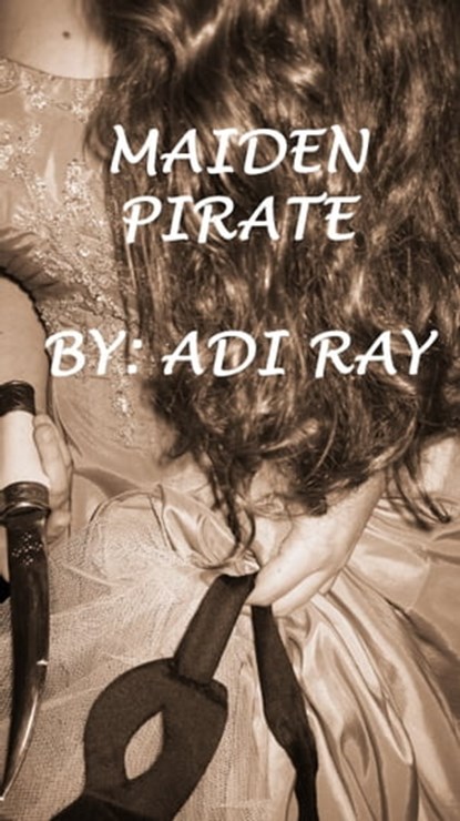 Maiden Pirate, Adi Ray - Ebook - 9781301812134