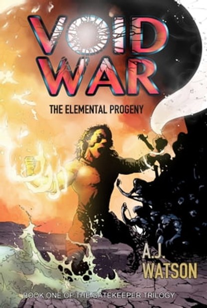 Void War: The Elemental Progeny, AJ Watson - Ebook - 9781301830510