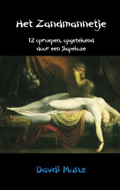 Het Zandmannetje, 12 oproepen opgetekend door een Slapeloze, Davdi Munz - Ebook - 9781301831340