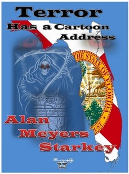 Terror Has A Cartoon Address, Alan Meyers Starkey - Ebook - 9781301832897