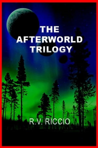 The Afterworld Trilogy, R. Vincent Riccio - Ebook - 9781301834099
