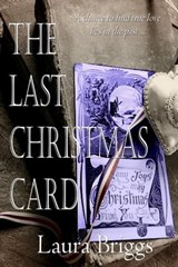 The Last Christmas Card - Laura Briggs - 9781301844623