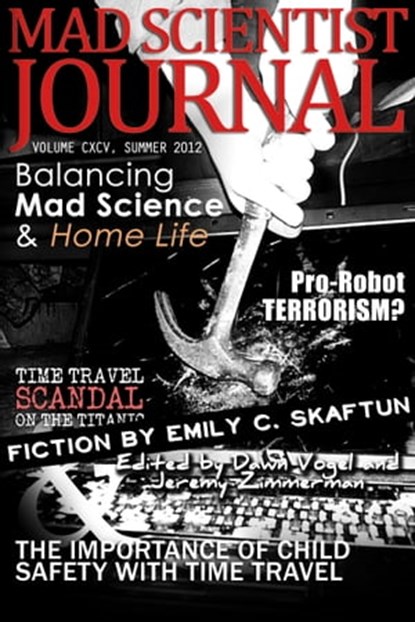 Mad Scientist Journal: Summer 2012, Dawn Vogel ; Jeremy Zimmerman - Ebook - 9781301878857