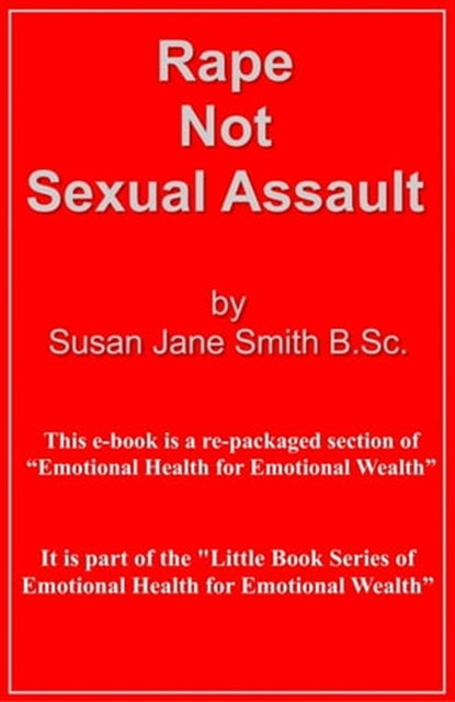 Rape - Not Sexual Assault, Susan Jane Smith - Ebook - 9781301878956