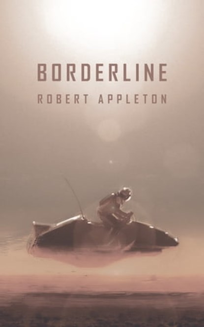 Borderline, Robert Appleton - Ebook - 9781301887651