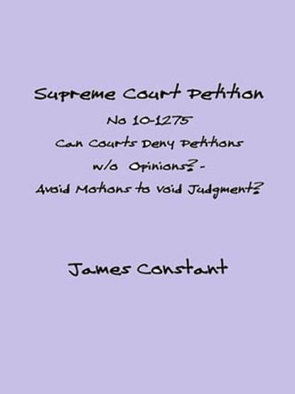 Supreme Court Petition No 10-1275, James Constant - Ebook - 9781301888092
