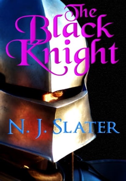 The Black Knight, N.J. Slater - Ebook - 9781301893935