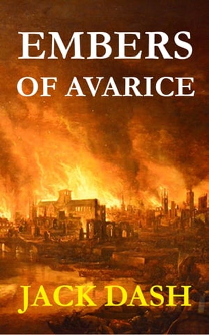 Embers of Avarice, Jack Dash - Ebook - 9781301894550