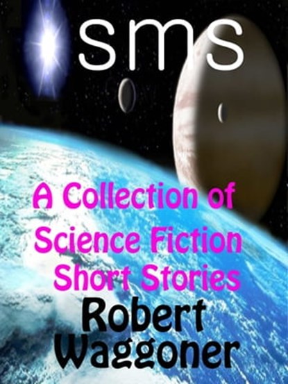 SmS, Robert C. Waggoner - Ebook - 9781301901883