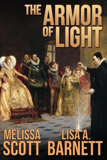 The Armor of Light, Melissa Scott ; Lisa A. Barnett - Ebook - 9781301904211