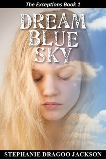 Dream Blue Sky, Stephanie Dragoo Jackson - Ebook - 9781301906352
