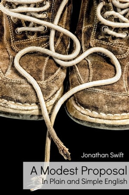 A Modest Proposal In Plain and Simple English (Translated), BookCaps - Ebook - 9781301907878