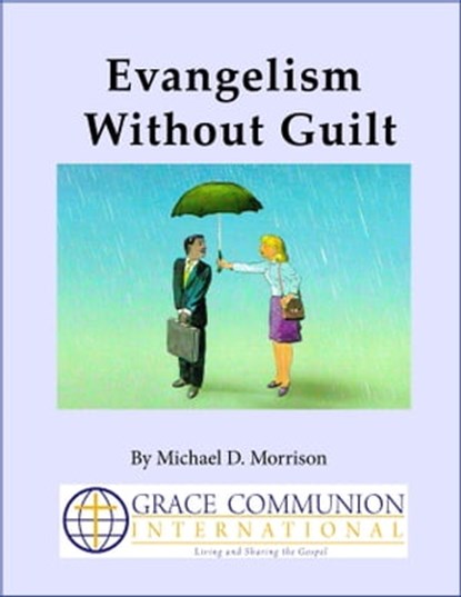 Evangelism Without Guilt, Michael D. Morrison - Ebook - 9781301910830