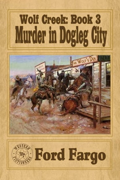 Wolf Creek: Murder in Dogleg City, Ford Fargo - Ebook - 9781301914203