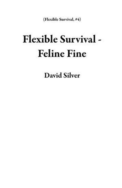Flexible Survival - Feline Fine, David Silver - Ebook - 9781301924240