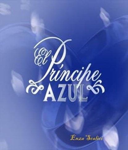 El Príncipe Azul, Enza Scalici - Ebook - 9781301928590