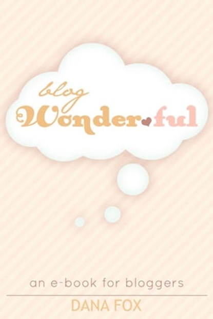 Blog Wonderful, Dana Fox - Ebook - 9781301943401