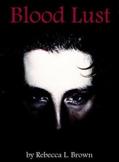 Blood Lust, Rebecca L. Brown - Ebook - 9781301964109