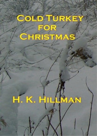 Cold Turkey for Christmas, H K Hillman - Ebook - 9781301990641