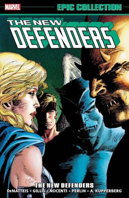 Defenders Epic Collection: The New Defenders, JM DeMatteis ; Peter B. Gillis ; Ann Nocenti - Paperback - 9781302912031