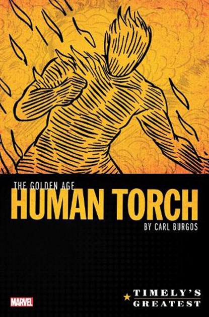 Timely's Greatest: The Golden Age Human Torch By Carl Burgos Omnibus, Carl Burgos - Gebonden - 9781302919337