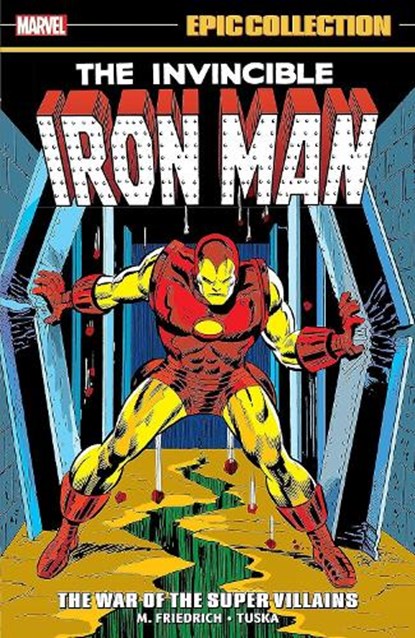 Iron Man Epic Collection: The War of The Super Villains, Mike Friedrich ; Len Wein ; Bill Mantlo - Paperback - 9781302948801