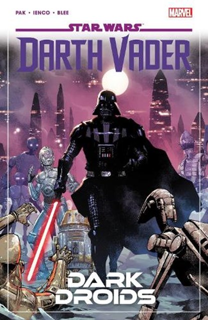 Star Wars: Darth Vader by Greg Pak Vol. 8 - Dark Droids, Greg Pak - Paperback - 9781302954758