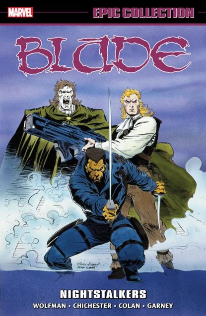 Blade Epic Collection: Nightstalkers, Marv Wolfman ; D.G. Chichester ; Howard Mackie - Paperback - 9781302956547