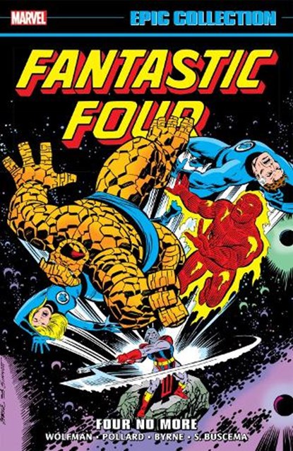 Fantastic Four Epic Collection: Four No More, Marv Wolfman ; Bill Mantlo ; Len Wein - Paperback - 9781302960551