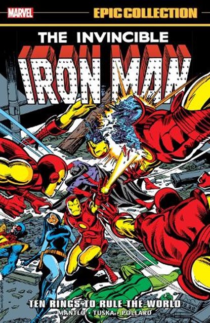 Iron Man Epic Collection: Ten Rings To Rule The World, Bill Mantlo ; Gerry Conway - Paperback - 9781302960599